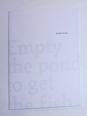 Seller image for Runa Islam - Empty the Pond to Get the Fish (Museum Moderner Kuns, Vienna and Whit Cube, London 9 May - 4 October 2008) for sale by David Bunnett Books