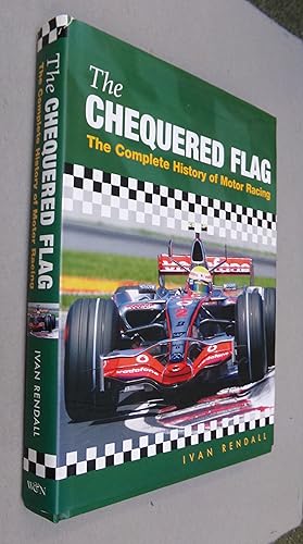 Seller image for The Chequered Flag, The Complete History of Motor Racing for sale by Baggins Book Bazaar Ltd