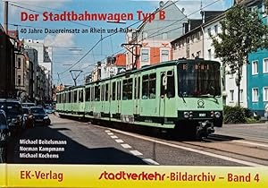 Immagine del venditore per Der Stadtbahnwagen Typ B. 40 Jahre Dauereinsatz an Rhein und Ruhr. venduto da Antiquariat Bcheretage