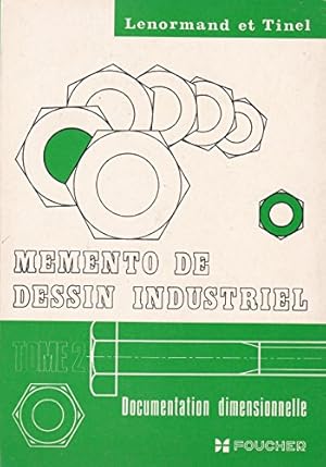 Image du vendeur pour Mmento de dessin industriel - tome 2 - Documentation dimensionnelle mis en vente par Ammareal