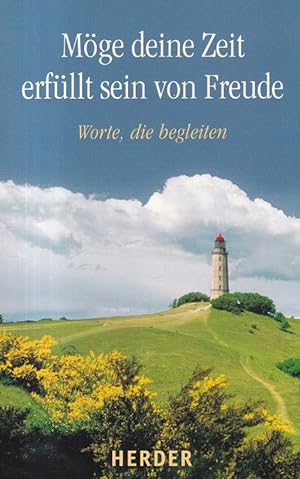Seller image for Mge deine Zeit erfllt sein von Freude : Worte, die begleiten. for sale by Versandantiquariat Nussbaum