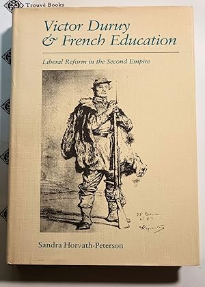 Immagine del venditore per Victor Duruy and French Education: Liberal Reform in the Second Empire venduto da Trouve Books