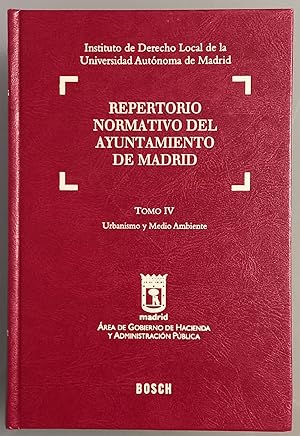 Seller image for Repertorio normativo del Ayuntamiento de Madrid (Tomo IV) Urbanismo y Medio Ambiente for sale by Los libros del Abuelo