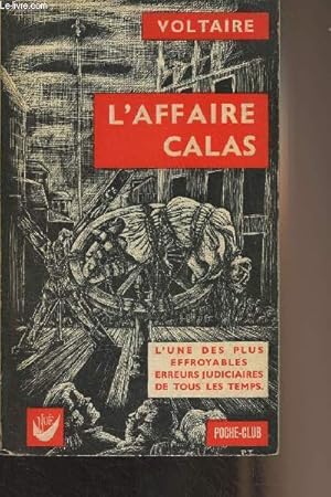 Image du vendeur pour L'affaire Calas (L'unedes plus effroyables erreurs judiciaires de tous les temps) - Suivi de L'affaire Sirven et de La mort du chevalier de la Barre - "Poche-club" n5 mis en vente par Le-Livre