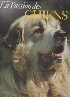 Imagen del vendedor de La Passion des chiens a la venta por Le-Livre