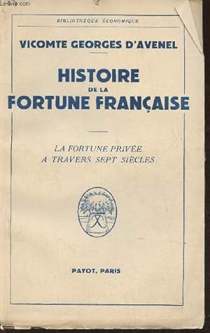 Image du vendeur pour Histoire de la fortune Franaise- La fortune prive  travers sept sicles mis en vente par Le-Livre