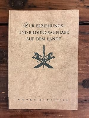 Bild des Verkufers fr Zur Erziehungs- und Bildungsaufgabe auf dem Lande zum Verkauf von Antiquariat Liber Antiqua