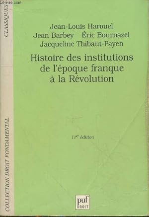 Bild des Verkufers fr Histoire des institutions de l'poque franque  la Rvolution - Droit politique et thorique (11me dition) - Collection "Droit Fondamental - Classiques" zum Verkauf von Le-Livre