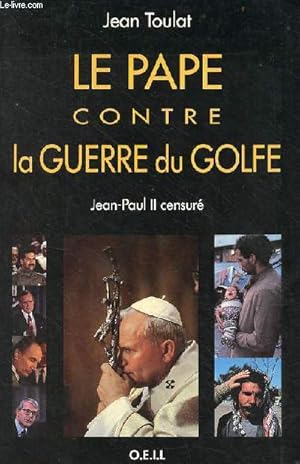 Image du vendeur pour Le pape contre la guerre du golfe Jean-Paul II censur - envoi de l'auteur. mis en vente par Le-Livre