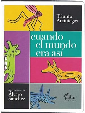 Image du vendeur pour Cuando el mundo era as. Ilustraciones de lvaro Snchez. mis en vente par La Librera, Iberoamerikan. Buchhandlung