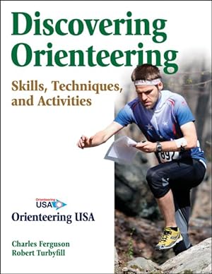 Imagen del vendedor de Discovering Orienteering : Skills, Techniques, and Activities a la venta por GreatBookPrices
