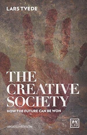 Image du vendeur pour The Creative Society: How the Future Can be Won 2016 mis en vente par WeBuyBooks