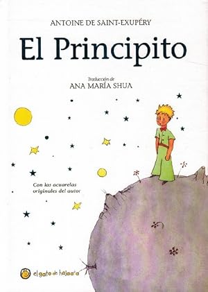 Principito, El. (Tapa dura). Traducción de Ana María Shua. Con las acuarelas originales del autor.