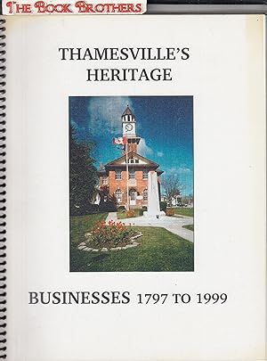 Image du vendeur pour Thamesville's Heritage;Businesses 1797-1999 mis en vente par THE BOOK BROTHERS