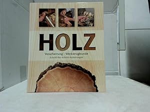 Imagen del vendedor de Holz : Verarbeitung - Werkzeugkunde ; Schritt fr Schritt Anleitungen. Redaktion: Hans-Joachim Maschek-Schneider. a la venta por Ralf Bnschen