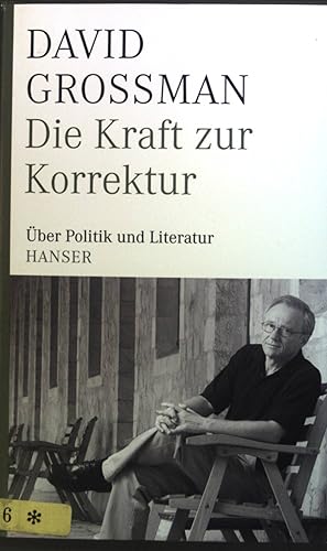 Bild des Verkufers fr Die Kraft zur Korrektur : ber Politik und Literatur. zum Verkauf von books4less (Versandantiquariat Petra Gros GmbH & Co. KG)