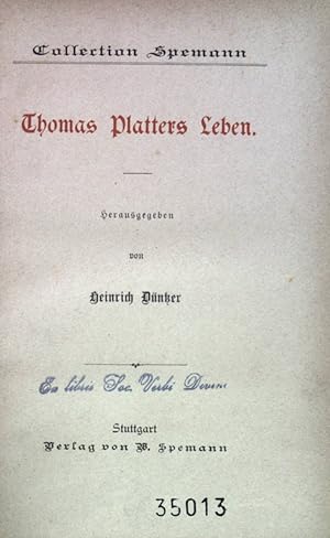 Imagen del vendedor de Thomas Platters Leben. Deutsche Hand- und Hausbibliothek: Collection Spemann. a la venta por books4less (Versandantiquariat Petra Gros GmbH & Co. KG)