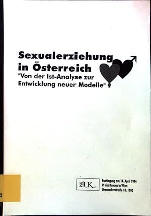 Bild des Verkufers fr Sexualerziehung in sterreich. "Von der Ist-Analyse zur Entwicklung neuer Modelle"; zum Verkauf von books4less (Versandantiquariat Petra Gros GmbH & Co. KG)