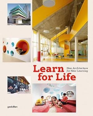 Bild des Verkufers fr Learn for Life : New Architecture for New Learning zum Verkauf von AHA-BUCH GmbH