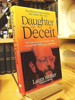 Daughter of Deceit: The Human Drama Behind the Walker Spy Case