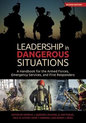 Seller image for Leadership in Dangerous Situations : A Handbook for the Armed Forces Emergency Services and First Responders for sale by GreatBookPrices