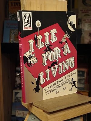 Imagen del vendedor de I Lie for a Living: Greatest Spies of All Time (International Spy Museum) a la venta por Henniker Book Farm and Gifts