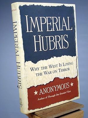 Seller image for Imperial Hubris: Why the West Is Losing the War on Terror for sale by Henniker Book Farm and Gifts