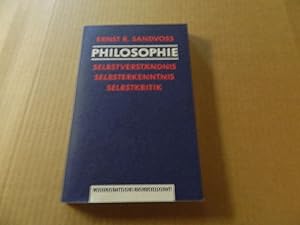 Imagen del vendedor de Philosophie : Selbstverstndnis, Selbsterkenntnis, Selbstkritik. Ernst R. Sandvoss a la venta por Versandantiquariat Schfer