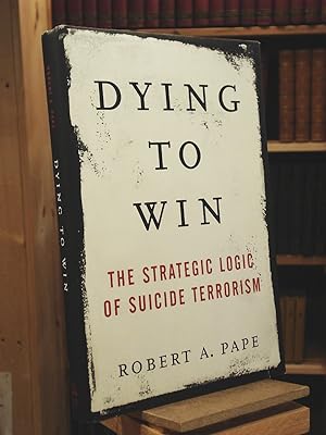 Imagen del vendedor de Dying to Win: The Strategic Logic of Suicide Terrorism a la venta por Henniker Book Farm and Gifts
