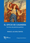 Seller image for El oficio de Casandra. Escritos de paciencia poltica for sale by AG Library