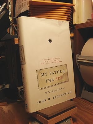My Father The Spy: An Investigative Memoir