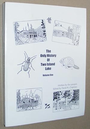 The Only History of Two Island Lake Volume One