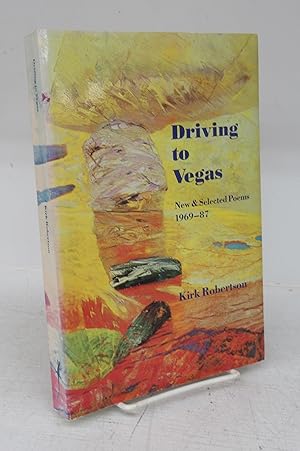 Image du vendeur pour Driving to Vegas: New & Selected Poems 1969-87 mis en vente par Attic Books (ABAC, ILAB)