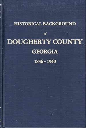 Historical Background of Dougherty County 1836-1940