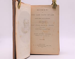 MOHUN: or, The Last Days of Lee and His Paladins. Final Memoir of a Staff Officer Serving in Virg...