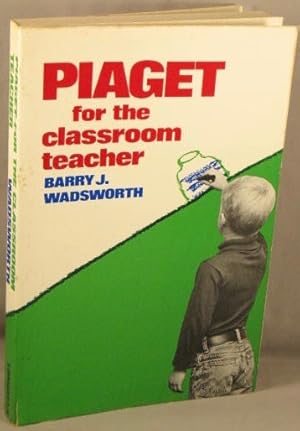 Piaget for the Classroom Teacher.