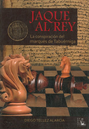 Seller image for JAQUE AL REY. LA CONSPIRACIN DEL MARQUS DE TABURNIGA. for sale by Librera Anticuaria Galgo