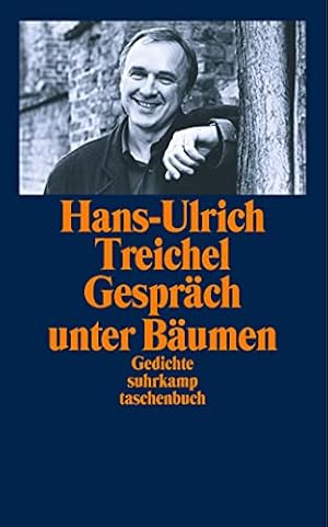 Bild des Verkufers fr Gesprch unter Bumen : gesammelte Gedichte. Hans-Ulrich Treichel. Ausgew. und mit einem Nachw. von Rainer Weiss / Suhrkamp Taschenbuch ; 3400 zum Verkauf von Modernes Antiquariat an der Kyll