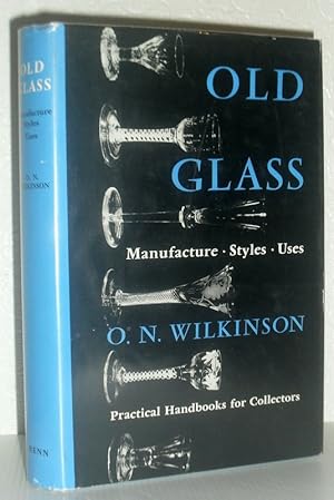 Old Glass - Manufacture. Styles. Uses