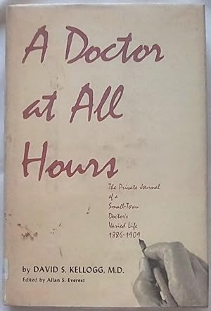 Seller image for A Doctor at All Hours: The Private Journal of a Small-Town Doctor's Varied Life, 1886-1909 for sale by P Peterson Bookseller