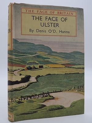 THE FACE OF ULSTER Antrim, Londonderry, Fermanagh, Tyrone, Armagh, Monaghan, Cavan, Donegal and Down