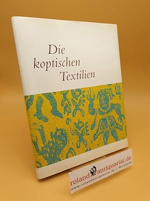 Bild des Verkufers fr Die koptischen Textilien : Gewebe und Gewnder des ersten Jahrtausends aus gypten : [Katalogbuch . anlsslich der Ausstellung "Die Koptischen Textilien - Gewebe und Gewnder des Ersten Jahrtausends aus gypten", 18. Februar bis 29. Juni 2005] / Kolumba. Bearb. von Annette Paetz gen. Schieck. [Hrsg. Joachim M. Plotzek .] / Kolumba ; 19 zum Verkauf von Roland Antiquariat UG haftungsbeschrnkt