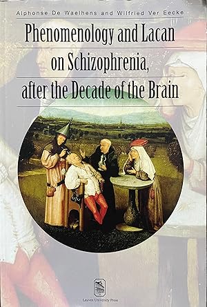 Bild des Verkufers fr Phenomenology and Lacan on Schizophrenia, after the Decade of the Brain zum Verkauf von Object Relations, IOBA