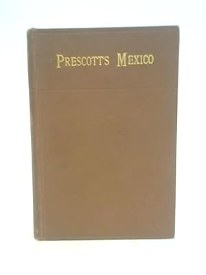 Image du vendeur pour History of the Conquest of Mexico Vol. II mis en vente par World of Rare Books