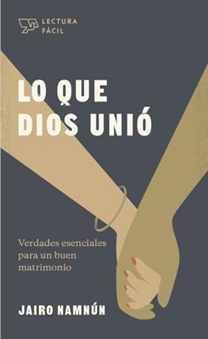 Seller image for Lo que Dios Uni : Verdades Esenciales para un Buen Matrimonio -Language: spanish for sale by GreatBookPrices