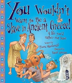 Seller image for You Wouldn't Want to Be a Greek Slave for sale by WeBuyBooks