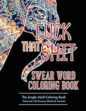 Swearing Coloring Book for Adults: 50 Cuss Words To Color Your Anger Away:  (Vol.1) (Paperback)