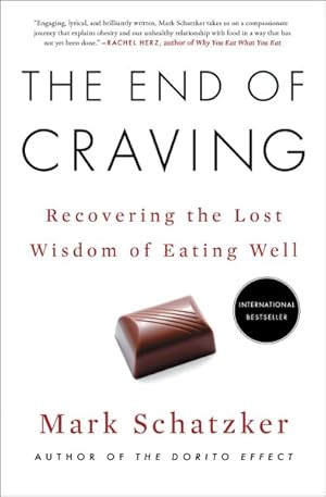 Bild des Verkufers fr End of Craving : Recovering the Lost Wisdom of Eating Well zum Verkauf von GreatBookPrices