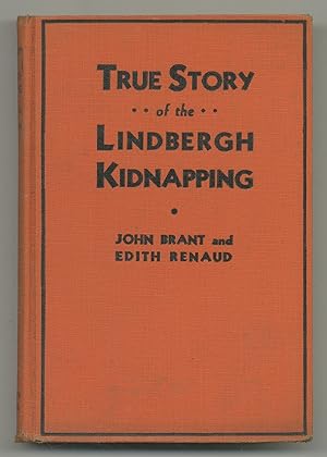 Bild des Verkufers fr True Story of the Lindbergh Kidnapping zum Verkauf von Between the Covers-Rare Books, Inc. ABAA