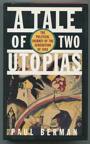 Immagine del venditore per A Tale of Two Utopias: The Political Journey of the Generation of 1968 venduto da Between the Covers-Rare Books, Inc. ABAA